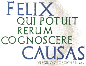 Felix Qui Potuit Rerum COGNOSCERE CAUSAS